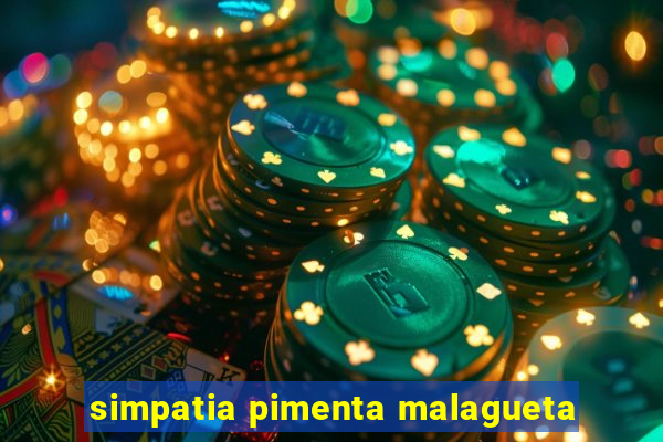 simpatia pimenta malagueta